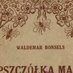 Okładka książki "Pszczółka Maja" Waldemara Bonselsa z rysunkami pszczół i kwiatów.