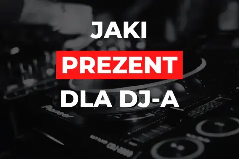 Idealny prezent dla DJ-a: Ponad 50 pomysłów i inspiracji